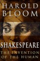 Shakespeare: The Invention of the Human - Harold Bloom