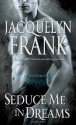 Seduce Me in Dreams: A Three Worlds Novel - Jacquelyn Frank