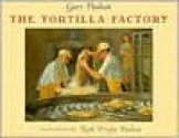 The Tortilla Factory - Gary Paulsen, Ruth Paulsen