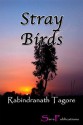 Stray Birds - Rabindranath Tagore