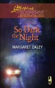 So Dark the Night - Margaret Daley