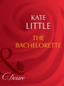 The Bachelorette (Mills & Boon Desire) (20 Amber Court - Book 3) - Kate Little