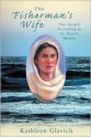 The Fisherman's Wife: The Gospel According to St. Peter's Spouse - Kathleen Glavich