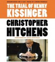 The Trial of Henry Kissinger - Christopher Hitchens, Simon Prebble, Ariel Dorfman