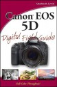 Canon EOS 5D Digital Field Guide - Charlotte K. Lowrie