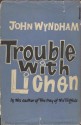 Trouble with lichen - John Wyndham