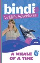 Bindi Wildlife Adventures 5: A Whale Of A Time - Bindi Irwin, Chris Kunz