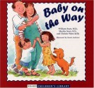 Baby on the Way (Sears Children Library) - William Sears, Martha Sears, Christie Watts Kelly, Renee Andriani