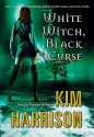 White Witch, Black Curse - Marguerite Gavin, Kim Harrison