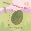 Where's the Golden Egg? - Dawn Bentley, Michelle Berg