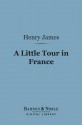 A Little Tour in France (Barnes & Noble Digital Library) - Henry James