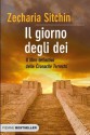 Il giorno degli Dei: Il libro definitivo delle Cronache Terrestri (Italian Edition) - Zecharia Sitchin