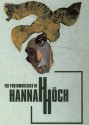 The Photomontages of Hannah Höch - Peter Boswell, Carolyn Lanchner, Maria Makela, Hannah Höch