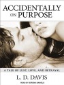 Accidentally on Purpose - L.D. Davis, Serena Daniels