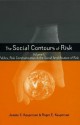 The Social Contours of Risk: Publics, Risk Communication and the Social Amplificati on of Risk: Volume 1 - Jeanne X. Kasperson, Roger E. Kasperson