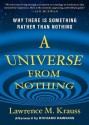 A Universe from Nothing: Why There Is Something Rather Than Nothing (Audio) - Lawrence M. Krauss