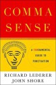 Comma Sense: A Fun-damental Guide to Punctuation - Richard Lederer, John Shore