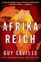 The Afrika Reich: A Novel - Guy Saville