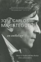 Jose Carlos Mariategui: An Anthology - José Carlos Mariátegui, Marc Becker, José Carlos Mariátegui