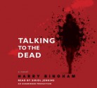 Talking to the Dead (Audio) - Harry Bingham