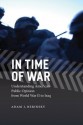 In Time of War: Understanding American Public Opinion from World War II to Iraq - Adam J. Berinsky