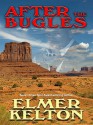 After the Bugles - Elmer Kelton