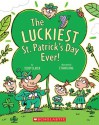 The Luckiest St. Patrick's Day Ever - Teddy Slater, Ethan Long