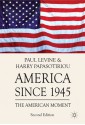 America since 1945: The American Moment - Harry Papasotiriou, Paul Levine