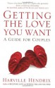 Getting the Love You Want : A Guide for Couples - Harville Hendrix