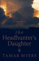 The Headhunter's Daughter - Tamar Myers