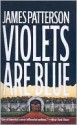 Violets Are Blue - James Patterson