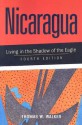 Nicaragua: Living in the Shadow of the Eagle - Thomas W. Walker