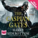 The Caspian Gates - Harry Sidebottom, Nick Boulton