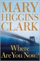 Where Are You Now? - Mary Higgins Clark