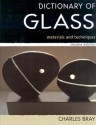 Dictionary of Glass: Materials and Techniques - Charles Bray