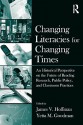 Changing Literacies for Changing Times: An Historical Perspective on the Future of Reading Research, Public Policy, and Classroom Practices - James V. Hoffman, Yetta M. Goodman