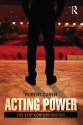 Acting Power: The 21st Century Edition - Robert Cohen