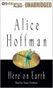 Here on Earth - Alice Hoffman, Susan Ericksen