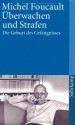 Überwachen und Strafen. Die Geburt des Gefängnisses (suhrkamp taschenbuch 2271) - Michel Foucault, Walter Seitter