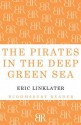 The Pirates in the Deep Green Sea - Eric Linklater