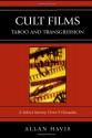 Cult Films: Taboo and Transgression: A Select Survey Over 9 Decades - Allan Havis