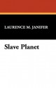 Slave Planet - Laurence M. Janifer