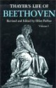 Thayer's Life of Beethoven, Part I - Alexander Wheelock Thayer, Elliot Forbes