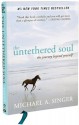 The Untethered Soul: The Journey Beyond Yourself - Michael A. Singer