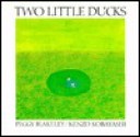 Two Little Ducks - Peggy Blakeley