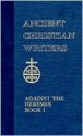 Against the Heresies 1 (Ancient Christian Writers) - Irenaeus of Lyons, Dominic J. Unger