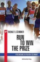 Run to Win the Prize - Thomas R. Schreiner