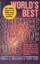 World's Best Science Fiction 1965 - Philip K. Dick, John Brunner, Fritz Leiber, Ben Bova, Thomas M. Disch, Terry Carr, Robert Lory, Harry Mulisch, Donald A. Wollheim, Christopher Anvil, Colin Free, Josef Nesvadba, Thomas Edward Purdom, Norman Kagan, Myron R. Lewis, William Frederick Temple, C.C. MacApp, Edw