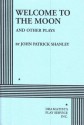 Welcome to the Moon and Other Plays - John Patrick Shanley