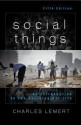 Social Things: An Introduction to the Sociological Life - Charles C. Lemert